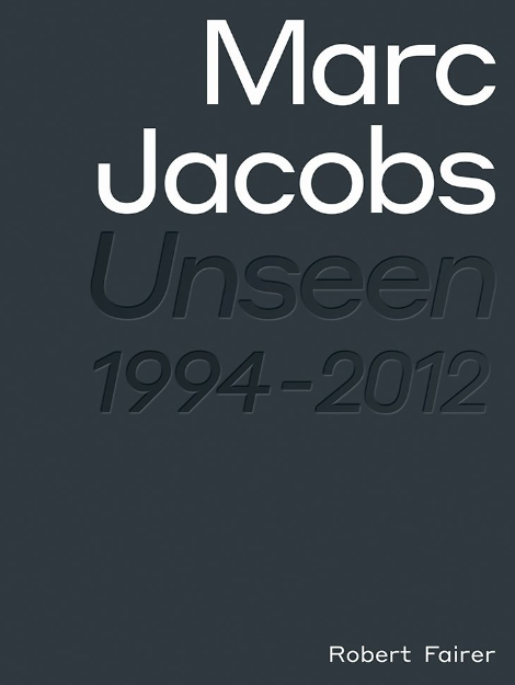 Marc Jacobs: Unseen 1994-2012