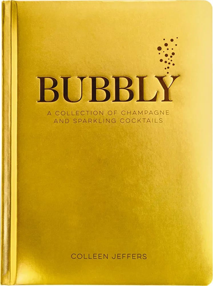 Bubbly: A collection of Champagne and Sparkling Cocktails